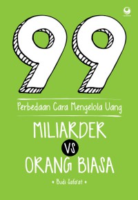 99 Perbedaan Cara Mengelola Uang Miliarder VS Orang Biasa