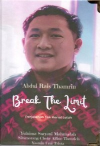 Abdul Rais Thamrin Break The Limit Perjalanan Tak Kenal Lelah