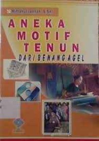 Aneka Motif Tenun dari Benang Agel