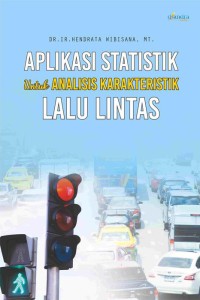 Aplikasi Statistik untuk Analisis Karakteristik Lalu Lintas