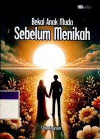 Bekal Anak Muda Sebelum Menikah