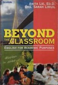 Beyond The Classroom ; English For Academic Purposes