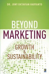 Beyond marketing : growth & sustainability