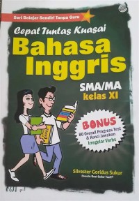Cepat Tuntas Kuasai Bahasa Inggris SMA/MA Kelas XI