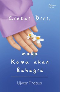 CIntai Diri, maka Kamu akan Bahagia