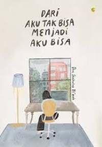 DARI AKU TAK BISA MENJADI AKU BISA