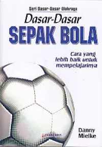 Dasar - Dasar Sepak Bola Cara yang lebih baik untuk mempelajarinya