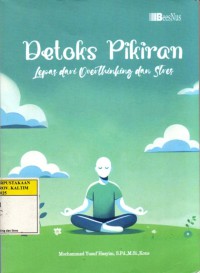 Detoks pikiran; Lepas dari Overthingking dan Stres
