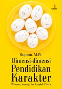 Dimensi-Dimensi Pendidikan Karakter(wawasan,Strategi,dan Langkah Praktis)