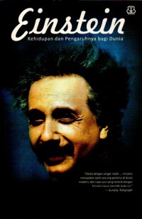 EINSTEIN: KEHIDUPAN DAN PENGARUHNYA BAGI DUNIA
