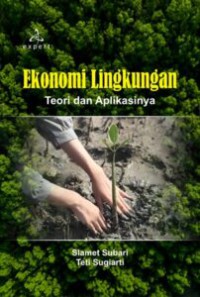 Ekonomi Lingkungan Teori dan Aplikasinya