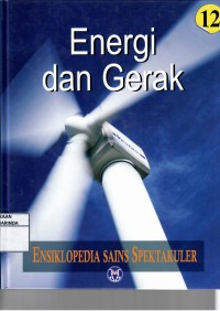 Ensiklopedia Sains Spektakuler Energi  dan Gerak 12