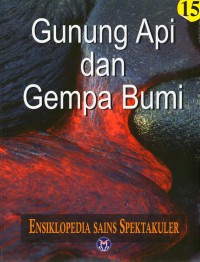Ensiklopedia Sains Spektakuler Gunung Api dan Gempa Bumi 15