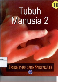 Ensiklopedia Sains Spektakuler Tubuh Manusia 2