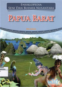Ensiklopedia Seni dan Budaya Nusantara, Papua Barat