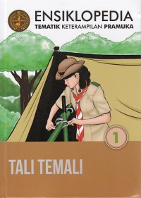 ensiklopedia tematik keterampilan pramuka  jiiid 1: tali temali