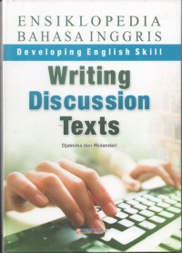 Ensiklopedia Bahasa Inggris Developing English Skill writing discussion texts