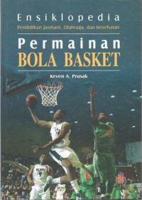 Ensiklopedia Penjas, olahraga, dan kesehatan, permainan bola basket