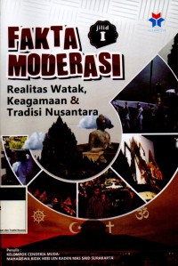 Fakta Moderasi ; Realitas watak, Keagamaan & Tradisi Nusantara