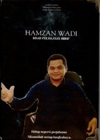Hamzan Wadi; Kisah Perjalanan Hidup