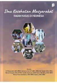 Image of Ilmu Kesehatan Masyarakat ; Ragam Kasus di Indonesia