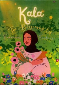 Kala : The Biography Of Fannanah Firdausi