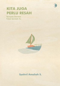 Kita Juga Perlu Resah