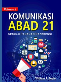 Komunikasi Abad 21 : Sebuah panduan referensi (Volume 2)
