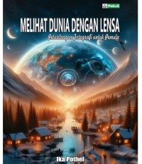 Melihat Dunia dengan Lensa; Petualangan Fotografi untuk Pemula