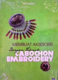 Membuat Aksesoris dengan Teknik Cabochon Embroidery