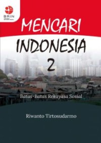 Mencari indonesia 2:batas-batas rekayasa sosial
