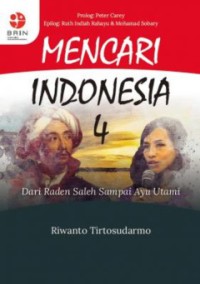 Mencari indonesia 4:dari raden saleh sampai ayu utami