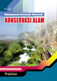 Mengenal Bentuk - bentuk Konservasi Alam