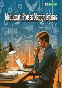 Menikmati Proses Menuju Sukses