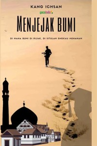 Menjejak Bumi; Di mana Bumi di Pijak, di Situlah Engkau Menanam