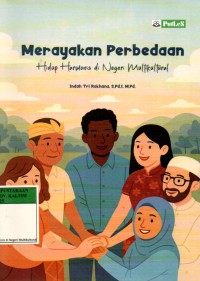 Merayakan Perbedaan: Hidup harmonis di Negeri Multikultural
