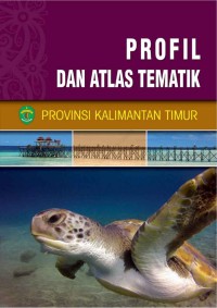 Profil Dan Atlas Tematik Provinsi Kalimantan Timur