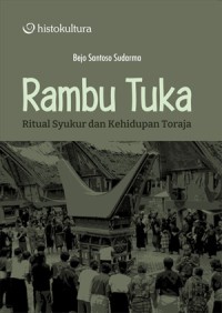 Rambu Tuka ; Ritual Syukur dan Kehidupan Toraja