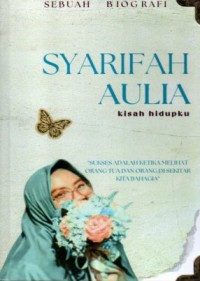 Sebuah Biografi Syarifah Aulia Kisah Hidupku