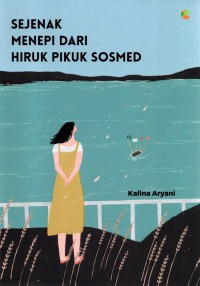 Sejenak Menepi dari Hiruk Pikuk Sosmed