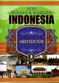 Seni Budaya & Warisan Indonesia 9 : Arsitektur
