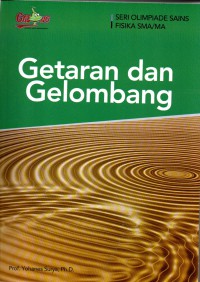 Seri olimpiade sains dan fisika : getaran dan gelombang
