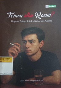 Teman atau Racun? : Mengenal Bahaya Rokok, Alkohol dan Narkoba