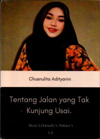 Tentang jalan yang tak kunjung usai; Chusnulita Adityarini
