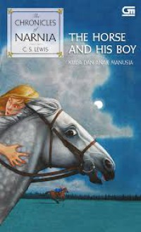 The horse and his boy :kuda dan anak manusia