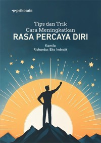 Tips Dan Trik Cara Meningkatkan Rasa Percaya Diri