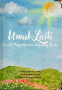 Umul Laili; Kisah Perjalanan Seorang Guru