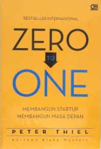 Zero To One : Membangun Startup Membangun Masa Depan